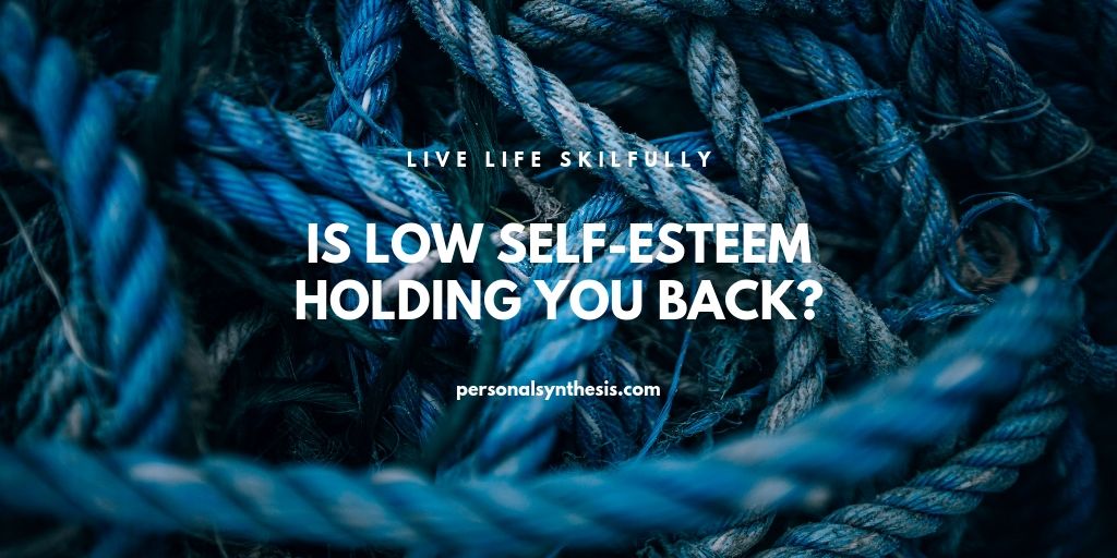 Is Low Self-Esteem Holding You Back?